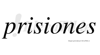 Prisiones  no lleva tilde con vocal tónica en la «o»