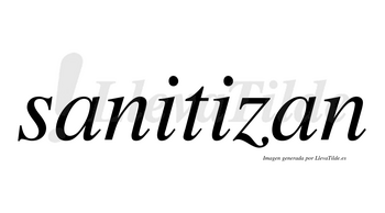 Sanitizan  no lleva tilde con vocal tónica en la segunda «i»