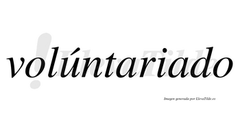 Volúntariado lleva tilde con vocal tónica en la «u»