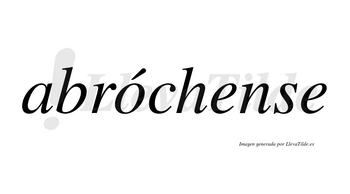 Abróchense  lleva tilde con vocal tónica en la «o»