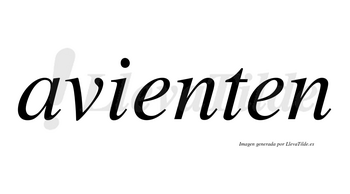 Avienten  no lleva tilde con vocal tónica en la primera «e»