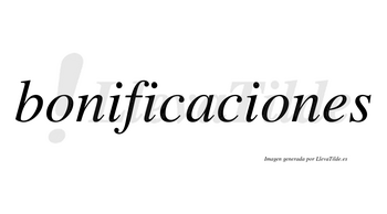 Bonificaciones  no lleva tilde con vocal tónica en la segunda «o»