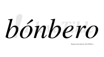Bónbero  lleva tilde con vocal tónica en la primera «o»