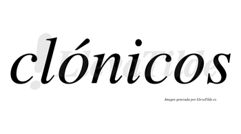 Clónicos lleva tilde con vocal tónica en la primera «o»