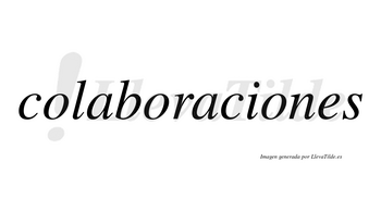 Colaboraciones  no lleva tilde con vocal tónica en la tercera «o»