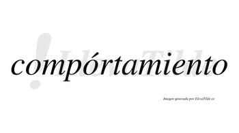 Compórtamiento lleva tilde con vocal tónica en la segunda «o»