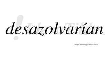 Desazolvarían  lleva tilde con vocal tónica en la «i»