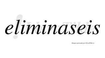 Eliminaseis no lleva tilde con vocal tónica en la «a»
