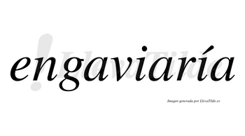 Engaviaría  lleva tilde con vocal tónica en la segunda «i»