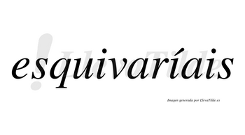 Esquivaríais  lleva tilde con vocal tónica en la segunda «i»