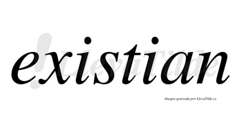 Existian no lleva tilde con vocal tónica en la primera «i»