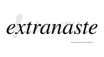 Extranaste no lleva tilde con vocal tónica en la segunda «a»