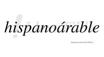 Hispanoárable  lleva tilde con vocal tónica en la segunda «a»
