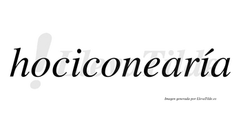 Hociconearía  lleva tilde con vocal tónica en la segunda «i»