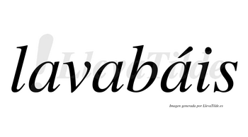Lavabáis  lleva tilde con vocal tónica en la tercera «a»