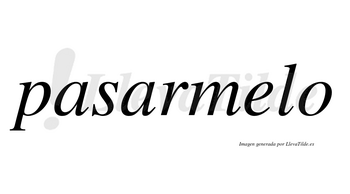 Pasarmelo no lleva tilde con vocal tónica en la «e»