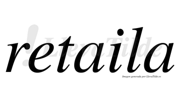 Retaila  no lleva tilde con vocal tónica en la primera «a»