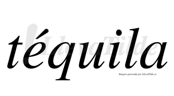 Téquila  lleva tilde con vocal tónica en la «e»