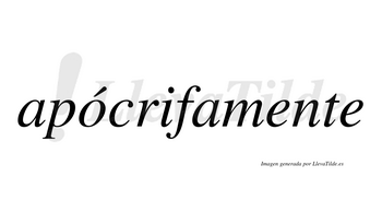 Apócrifamente  lleva tilde con vocal tónica en la «o»