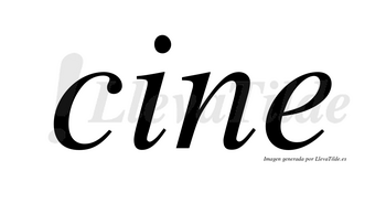 Cine  no lleva tilde con vocal tónica en la «i»