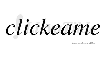 Clickeame no lleva tilde con vocal tónica en la «a»