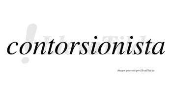 Contorsionista no lleva tilde con vocal tónica en la segunda «i»