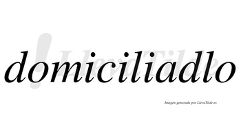 Domiciliadlo  no lleva tilde con vocal tónica en la «a»
