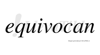 Equivocan  no lleva tilde con vocal tónica en la «o»