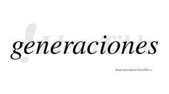 Generaciones  no lleva tilde con vocal tónica en la «o»