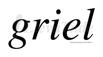 Griel no lleva tilde con vocal tónica en la «e»