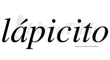 Lápicito  lleva tilde con vocal tónica en la «a»