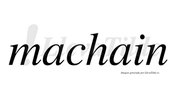 Machain  no lleva tilde con vocal tónica en la primera «a»