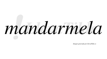 Mandarmela no lleva tilde con vocal tónica en la «e»