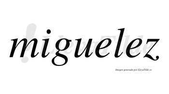 Miguelez no lleva tilde con vocal tónica en la segunda «e»