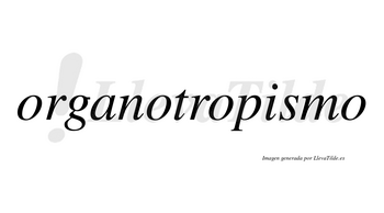 Organotropismo no lleva tilde con vocal tónica en la «i»
