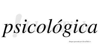 Psicológica  lleva tilde con vocal tónica en la segunda «o»