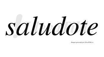 Saludote no lleva tilde con vocal tónica en la «o»