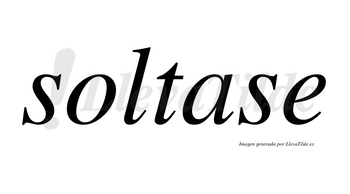 Soltase  no lleva tilde con vocal tónica en la «a»