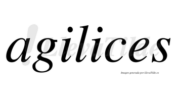 Agilices no lleva tilde con vocal tónica en la segunda «i»
