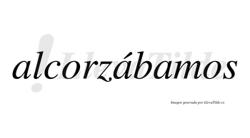 Alcorzábamos  lleva tilde con vocal tónica en la segunda «a»