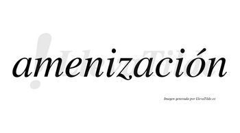 Amenización lleva tilde con vocal tónica en la «o»