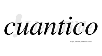 Cuantico no lleva tilde con vocal tónica en la «i»
