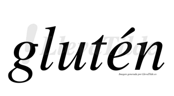 Glutén  lleva tilde con vocal tónica en la «e»