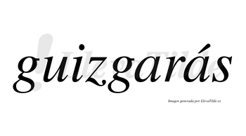Guizgarás  lleva tilde con vocal tónica en la segunda «a»