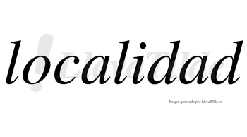 Localidad  no lleva tilde con vocal tónica en la segunda «a»