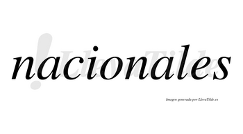 Nacionales  no lleva tilde con vocal tónica en la segunda «a»