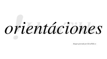 Orientáciones lleva tilde con vocal tónica en la «a»