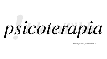 Psicoterapia  no lleva tilde con vocal tónica en la primera «a»