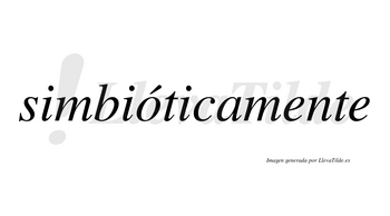 Simbióticamente lleva tilde con vocal tónica en la «o»
