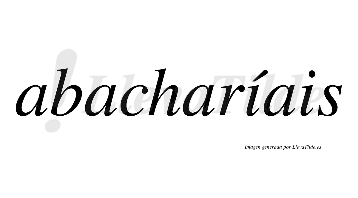 Abacharíais  lleva tilde con vocal tónica en la primera "i"
